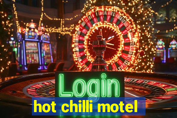 hot chilli motel